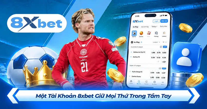 Một Tài Khoản 8xbet Giữ Mọi Thứ Trong Tầm Tay